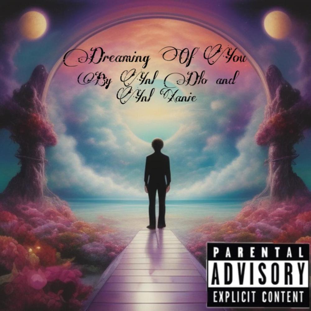 Dreaming Of You (feat. Ynl Xanie) (Explicit)