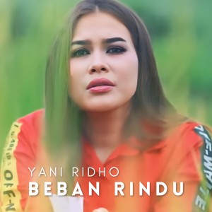 Beban Rindu dari Yani Ridho