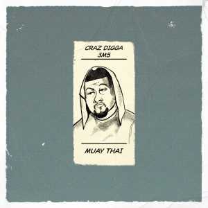Craz Digga的專輯Muay Thai (Explicit)