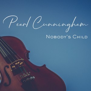 ดาวน์โหลดและฟังเพลง Nobody's Child พร้อมเนื้อเพลงจาก Pearl Cunningham