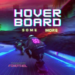 收聽FindThel的HOVERBOARD (Some More) (Explicit)歌詞歌曲