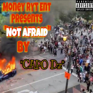 收聽CAPO DZ的Not Afraid (Explicit)歌詞歌曲