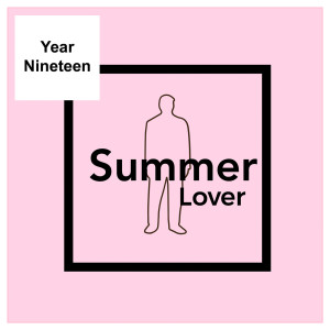 Listen to Summer Lover (Explicit) song with lyrics from Year Nineteen
