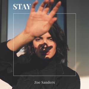 收聽Zoe Sanders的Stay歌詞歌曲