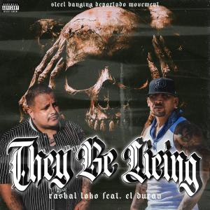 ดาวน์โหลดและฟังเพลง They Be Lieing (feat. El Duran) (Explicit) พร้อมเนื้อเพลงจาก Raskal Loko