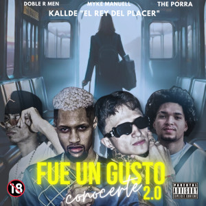 Album Fue Un Gusto Conocerte 2.0 (Explicit) from Kallde "El Rey Del Placer"