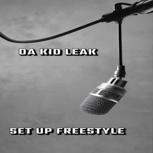 收聽Da Kid Leak的Set Up Freestyle (Explicit)歌詞歌曲
