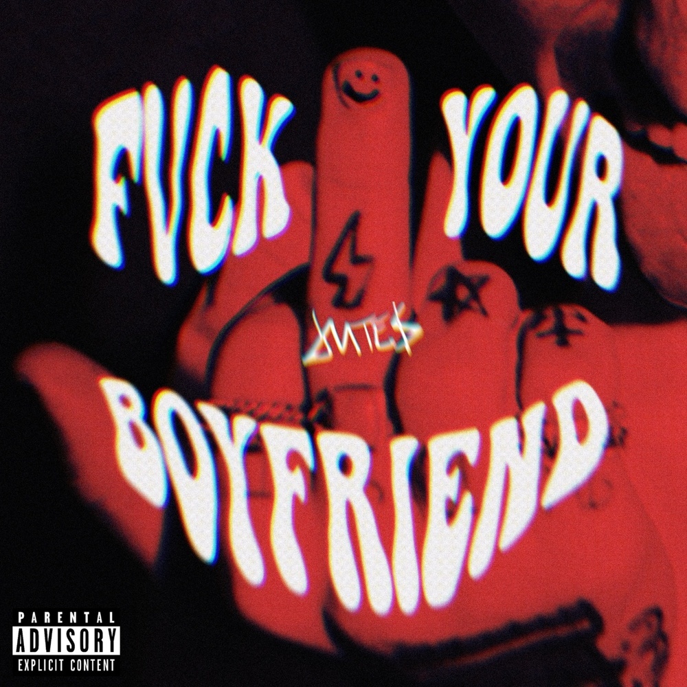 Fvck Your Boyfriend (Explicit)