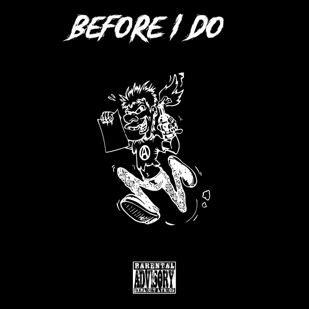 BEFORE I DO (feat. Datboygood) (Explicit)