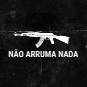 收聽Couttinho mc的Não Arruma Nada歌詞歌曲