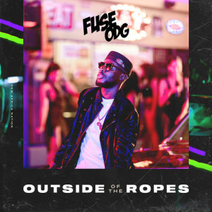 收聽Fuse ODG的Outside Of The Ropes (Explicit)歌詞歌曲