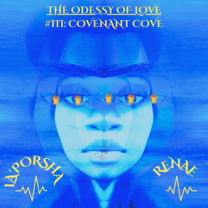 La'Porsha Renae的專輯The Odessy of Love #III: Covenant Cove