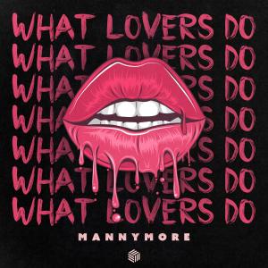 Mannymore的專輯What Lovers Do
