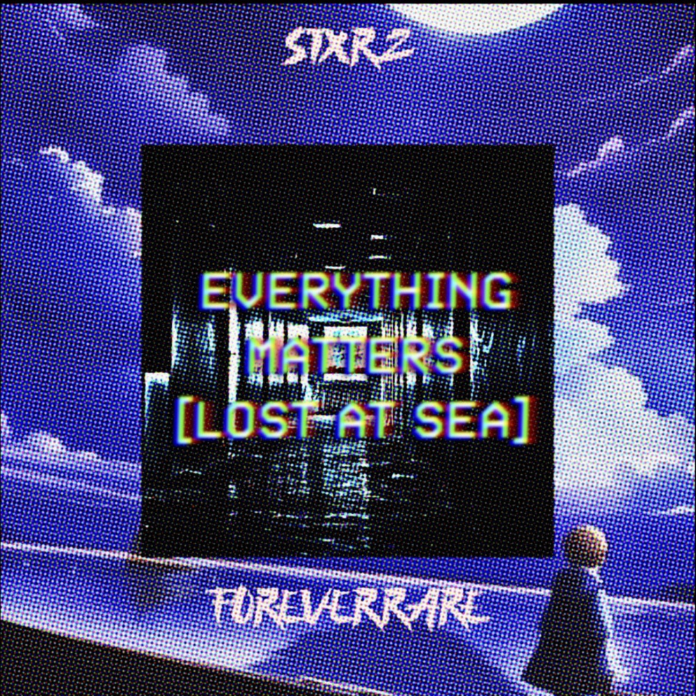 Everything Matters (Lost at Sea) (Explicit)