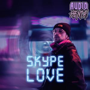 Audiohenta!的专辑Skype Love (Explicit)