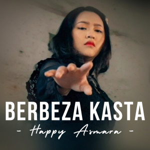 收聽Happy Asmara的Berbeza Kasta歌詞歌曲