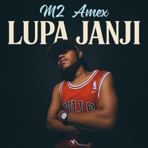 Listen to Lupa Janji song with lyrics from M2 Amex