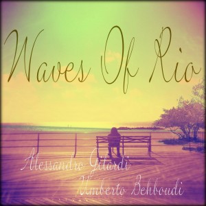 Dengarkan lagu Waves Of Rio nyanyian Alessandro Gilardi dengan lirik