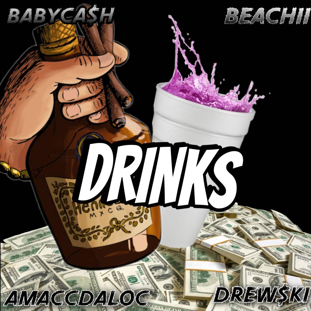 DRINKS (feat. DREW$KI, AMACCDALOC & BEACHII) (Explicit)