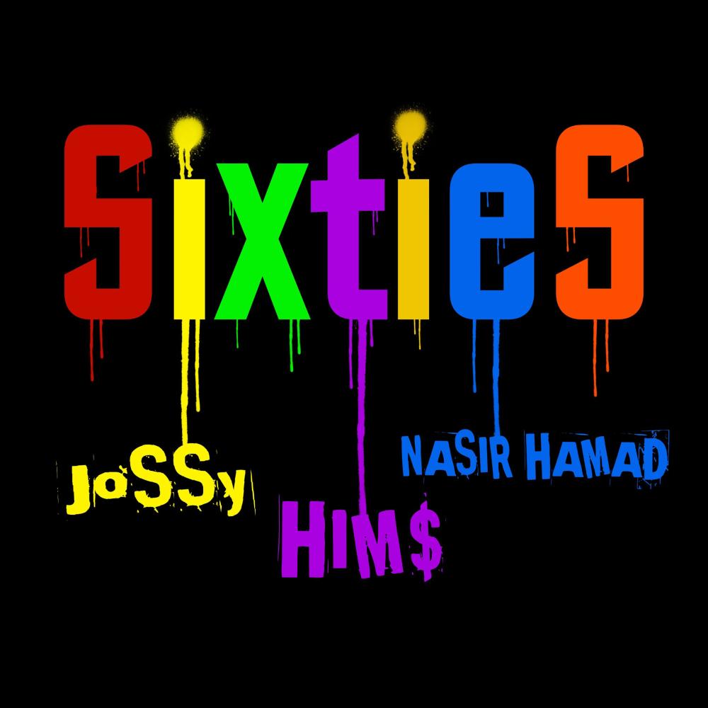 Sixties (feat. Jossy & Nasir Hamad) (Explicit)