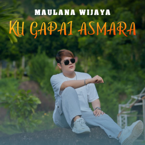 Maulana Wijaya的專輯Ku Gapai Asmara