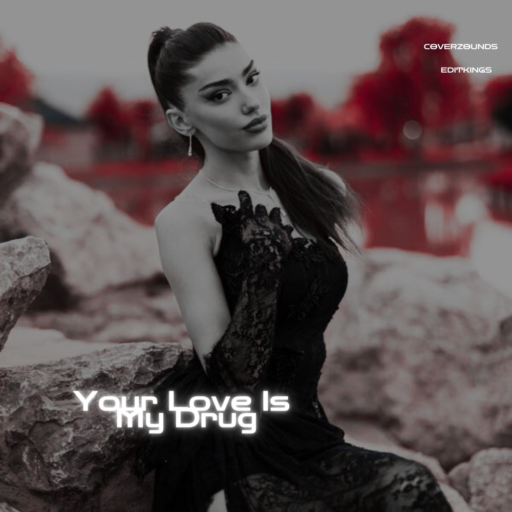 Your Love Is My Drug