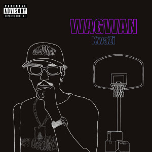 Listen to Wagwan (Explicit) song with lyrics from Kwazi