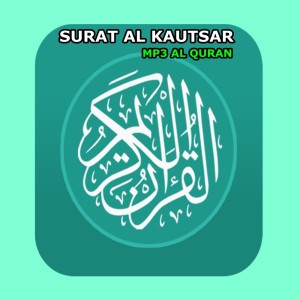 Dengarkan Surat Al Kautsar lagu dari Al Quran dengan lirik