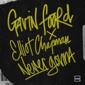 Dengarkan lagu Never Gonna nyanyian Gavin Foord dengan lirik