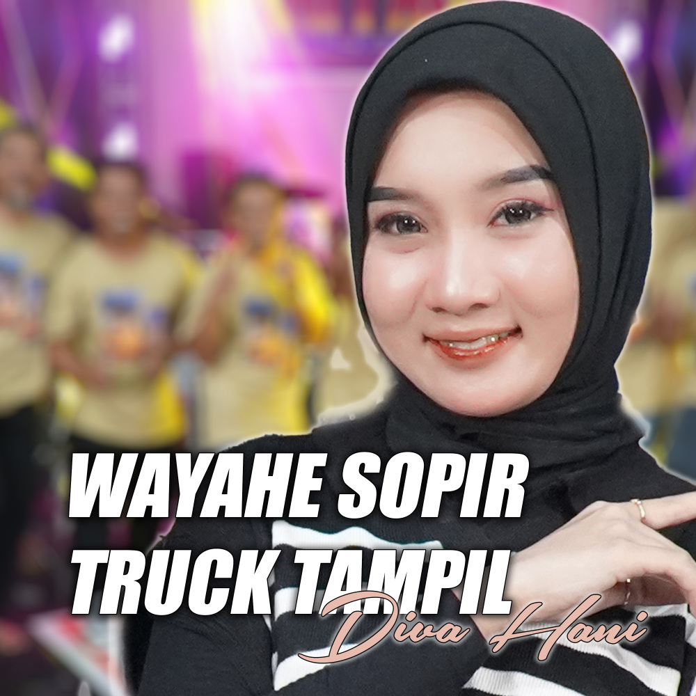 Wayahe Supir Truk Tampil
