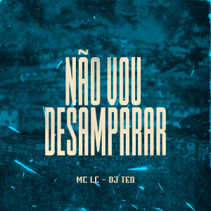 Album Não Vou Desamparar from MC LC