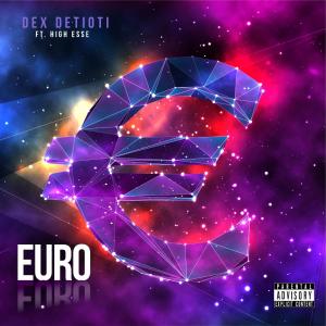 Listen to Euro (feat. High Small & Blanxon) song with lyrics from Dex Detioti