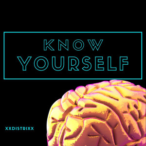 收聽xxdistrixx的Know Yourself歌詞歌曲