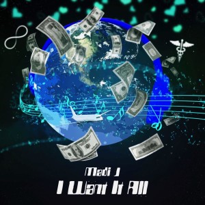 ดาวน์โหลดและฟังเพลง I Want It All พร้อมเนื้อเพลงจาก Madi J