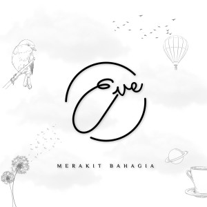 ดาวน์โหลดและฟังเพลง Merakit Bahagia พร้อมเนื้อเพลงจาก Eve