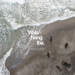 Album Wala Nang Iba oleh Belle Mariano