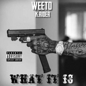 Album What it is (feat. K Rider) (Explicit) from Weeto