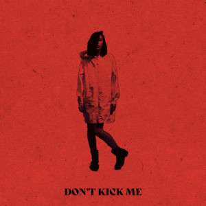 Don't Kick Me (Explicit)