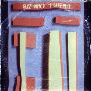 收聽Guez的Guez Who?歌詞歌曲