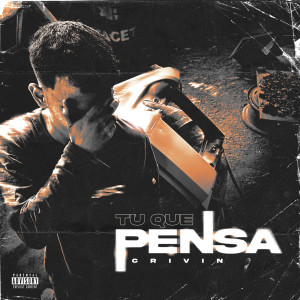 Album Tu que pensa (Explicit) oleh Crivin