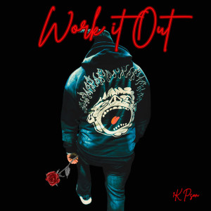 Listen to Work It Out song with lyrics from 1k Pson