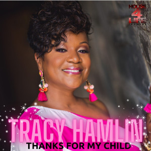 ดาวน์โหลดและฟังเพลง Thanks for My Child พร้อมเนื้อเพลงจาก Tracy Hamlin