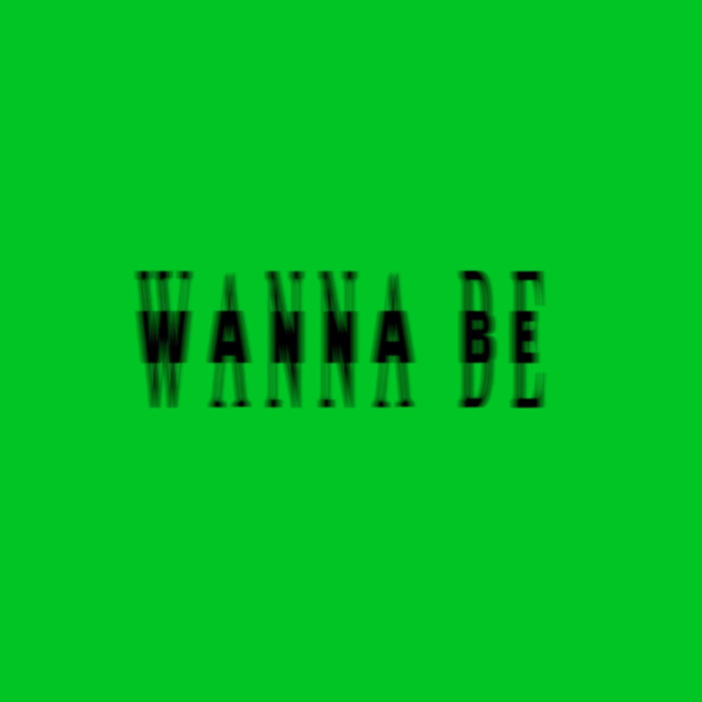 Wanna Be! (Explicit)