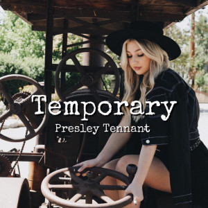 Listen to Temporary song with lyrics from Presley Tennant
