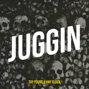 Listen to Juggin (Explicit) song with lyrics from Tay-Young
