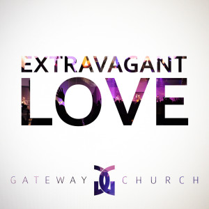 Listen to Extravagant Love song with lyrics from Gateway Church