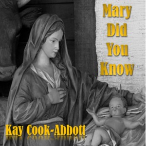 Album Mary Did You Know from Kay Cook-Abbott