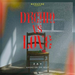 Listen to Dream Vs Love song with lyrics from Zay