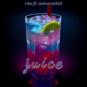 juice (feat. UniverseKid) (Explicit)