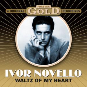 Ivor Novello的專輯Forever Gold - Waltz On My Heart